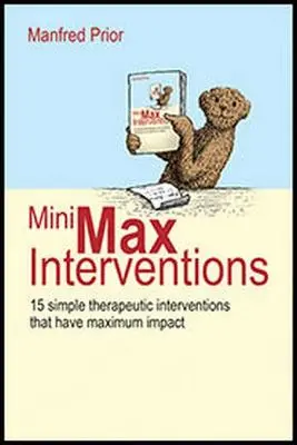 Minimaxové intervencie: 15 jednoduchých terapeutických intervencií, ktoré majú maximálny účinok - Minimax Interventions: 15 Simple Therapeutic Interventions That Have Maximum Impact