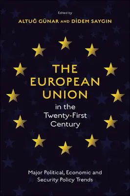 Európska únia v dvadsiatom prvom storočí: Hlavné trendy v politickej, hospodárskej a bezpečnostnej politike - The European Union in the Twenty-First Century: Major Political, Economic and Security Policy Trends