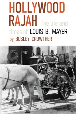 Hollywood Rajah: Mayer: Život a doba Louisa B. - Hollywood Rajah: The Life and Times of Louis B. Mayer
