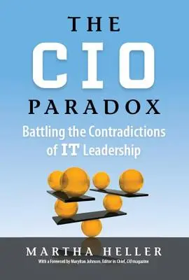CIO Paradox: Boj s protikladmi vedenia spoločnosti - CIO Paradox: Battling the Contradictions of It Leadership