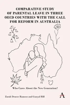 Balancing Work and New Parenthood: Porovnávacia analýza rodičovskej dovolenky v Austrálii, Kanade, Nemecku a Švédsku - Balancing Work and New Parenthood: A Comparative Analysis of Parental Leave in Australia, Canada, Germany and Sweden