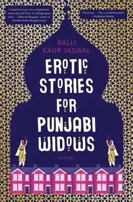 Erotické príbehy pre pandžábske vdovy: Výber Reese's Book Clubu - Erotic Stories for Punjabi Widows: A Reese's Book Club Pick