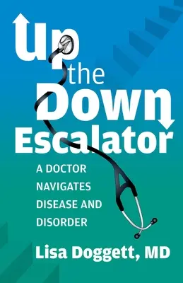 Nahor po pohyblivých schodoch: Medicína, materstvo a skleróza multiplex - Up the Down Escalator: Medicine, Motherhood, and Multiple Sclerosis
