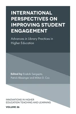 Medzinárodné perspektívy zlepšovania zapojenia študentov: Pokroky v knižničných postupoch vo vysokoškolskom vzdelávaní - International Perspectives on Improving Student Engagement: Advances in Library Practices in Higher Education