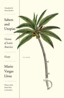 Šable a utópie: Vízie Latinskej Ameriky: Eseje - Sabers and Utopias: Visions of Latin America: Essays