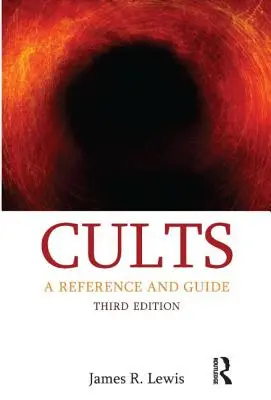 Cults: A Reference and Guide: A Reference and Guide - Cults: A Reference and Guide
