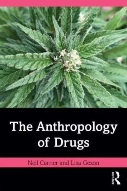 Antropológia drog - The Anthropology of Drugs