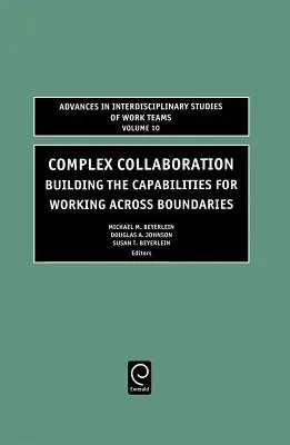 Komplexná spolupráca: Budovanie schopností pre prácu naprieč hranicami - Complex Collaboration: Building the Capabilities for Working Across Boundaries