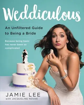 Svadba je smiešna: Nefiltrovaná príručka o tom, ako byť nevestou - Weddiculous: An Unfiltered Guide to Being a Bride