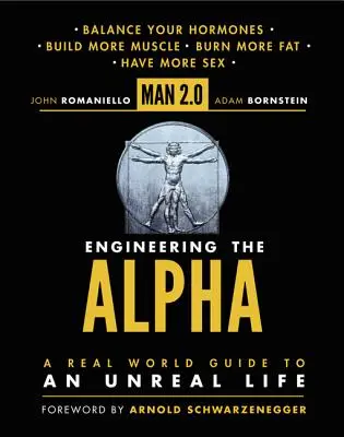 Človek 2.0: Inžinierstvo Alfa: Príručka o skutočnom živote v neskutočnom svete - Man 2.0: Engineering the Alpha: A Real World Guide to an Unreal Life