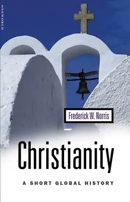 Kresťanstvo: Krátke globálne dejiny - Christianity: A Short Global History