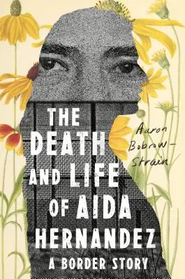 Smrť a život Aidy Hernandezovej: hraničný príbeh - The Death and Life of Aida Hernandez: A Border Story