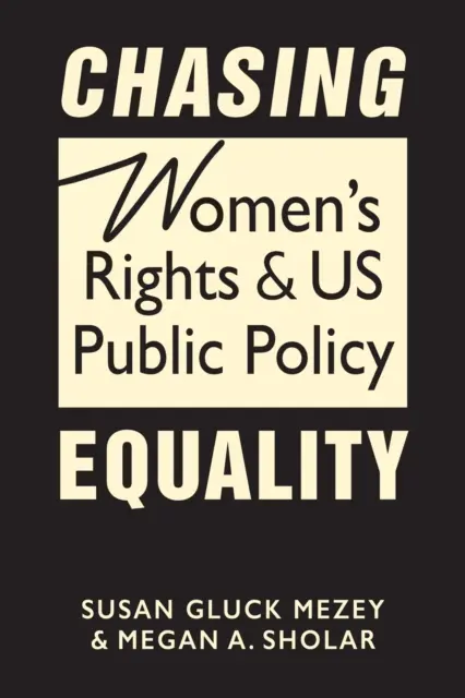 Honba za rovnosťou - práva žien a verejná politika USA - Chasing Equality - Women's Rights & US Public Policy