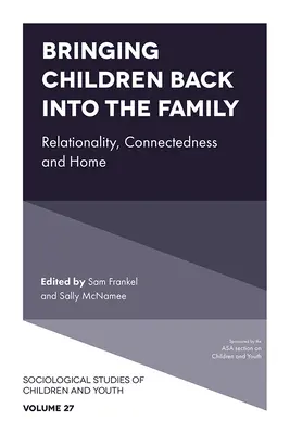 Návrat detí do rodiny: Vzťahovosť, prepojenosť a domov - Bringing Children Back Into the Family: Relationality, Connectedness and Home