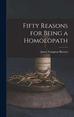 Päťdesiat dôvodov, prečo byť homeopatom - Fifty Reasons for Being a Homoeopath