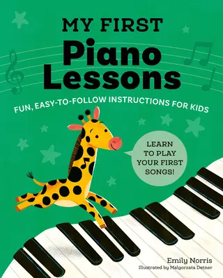 Moje prvé hodiny klavíra: Zábavné a jednoduché inštrukcie pre deti - My First Piano Lessons: Fun, Easy-To-Follow Instructions for Kids