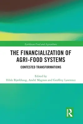 Financializácia agropotravinárskych systémov: Sporné premeny - The Financialization of Agri-Food Systems: Contested Transformations