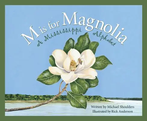 M Is for Magnolia (M je magnólia): A Mississippi Alphabet Book (abeceda pre Mississippi) - M Is for Magnolia: A Mississippi Alphabet Book