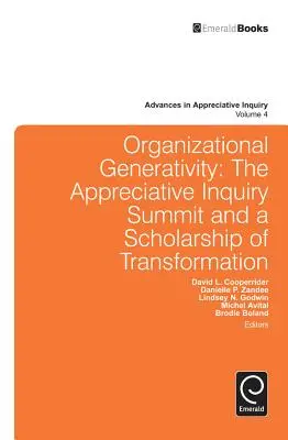 Generativita organizácie: Summit Appreciate Inquiry a štipendium transformácie - Organizational Generativity: The Appreciate Inquiry Summit and a Scholarship of Transformation