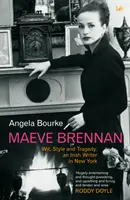 Maeve Brennanová - Dôvtip, štýl a tragédia: Írska spisovateľka v New Yorku - Maeve Brennan - Wit, Style and Tragedy: An Irish Writer in New York