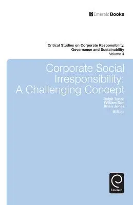 Sociálna nezodpovednosť podnikov: Náročná koncepcia - Corporate Social Irresponsibility: A Challenging Concept