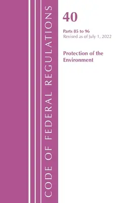 Zákonník federálnych predpisov, hlava 40 Ochrana životného prostredia 87-95, revidované k 1. júlu 2022 (Úrad federálneho registra (U S )) - Code of Federal Regulations, Title 40 Protection of the Environment 87-95, Revised as of July 1, 2022 (Office of the Federal Register (U S ))