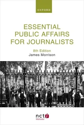 Základné verejné záležitosti pre novinárov 8. vydanie - Essential Public Affairs for Journalists 8th Edition