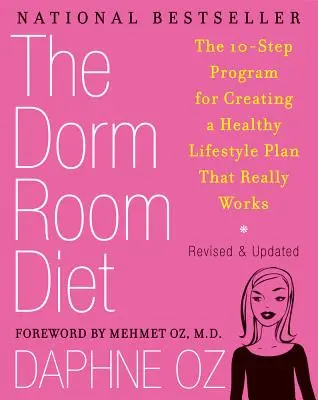 Diéta na internáte: Desaťkrokový program na vytvorenie plánu zdravého životného štýlu, ktorý skutočne funguje - The Dorm Room Diet: The 10-Step Program for Creating a Healthy Lifestyle Plan That Really Works