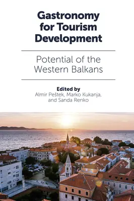 Gastronómia pre rozvoj cestovného ruchu: Potenciál západného Balkánu - Gastronomy for Tourism Development: Potential of the Western Balkans