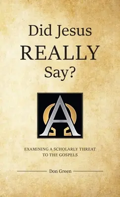 Povedal Ježiš naozaj niečo?: Vyzerá to, ako to povedal Ježiš? - Did Jesus REALLY Say?: Examining a Scholarly Threat to the Gospels