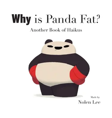Prečo je panda tučná? Ďalšia kniha haiku - Why is Panda Fat? Another Book of Haikus
