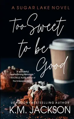 Príliš sladké na to, aby bolo dobré - Too Sweet To Be Good