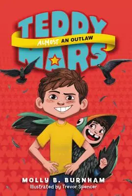 Teddy Mars Kniha č. 3: Takmer zločinec - Teddy Mars Book #3: Almost an Outlaw