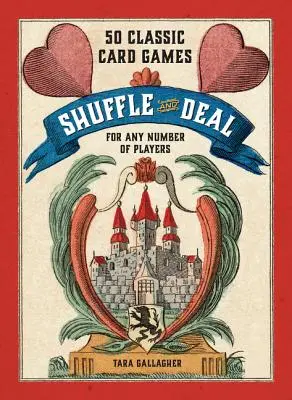 Zamiešaj a rozdaj: 50 klasických kartových hier pre ľubovoľný počet hráčov - Shuffle and Deal: 50 Classic Card Games for Any Number of Players