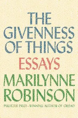 Danosť vecí: Eseje - The Givenness of Things: Essays