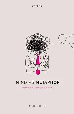 Myseľ ako metafora: Obrana mentálnej fikcie - Mind as Metaphor: A Defence of Mental Fictionalism