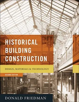 Historické stavebné konštrukcie: Historická história: dizajn, materiály a technológie - Historical Building Construction: Design, Materials, & Technology