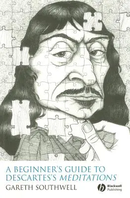 Sprievodca začiatočníka Descartovými meditáciami - A Beginner's Guide to Descartes's Meditations