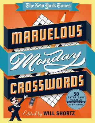 The New York Times Podivuhodné pondelkové krížovky: Päťdesiat mimoriadne jednoduchých hádaniek zo stránok New York Times - The New York Times Marvelous Monday Crosswords: 50 Extra Easy Puzzles from the Pages of the New York Times