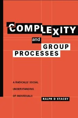 Komplexnosť a skupinové procesy: Radikálne sociálne chápanie jednotlivcov - Complexity and Group Processes: A Radically Social Understanding of Individuals