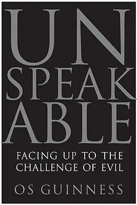 Nevysloviteľné: Čelíme výzve zla - Unspeakable: Facing Up to the Challenge of Evil