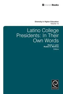 Latinskoamerickí prezidenti vysokých škôl: Ich vlastnými slovami - Latino College Presidents: In Their Own Words
