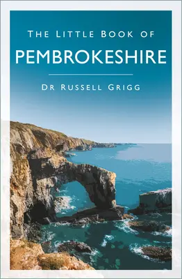 Malá kniha o Pembrokeshire - The Little Book of Pembrokeshire