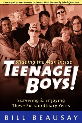 Tínedžeri: prežiť a užiť si tieto výnimočné roky - Teenage Boys: Surviving and Enjoying These Extraordinary Years