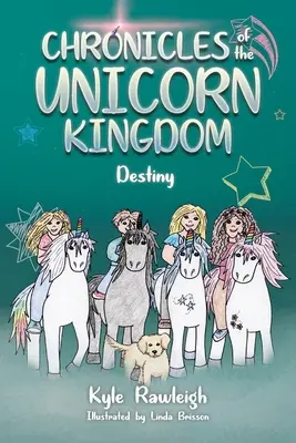 Kroniky kráľovstva jednorožcov: Destiny - Chronicles of the Unicorn Kingdom: Destiny