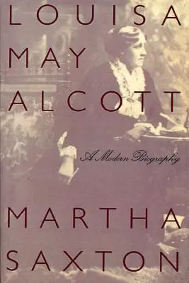 Louisa May Alcottová: moderný životopis - Louisa May Alcott: A Modern Biography