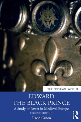 Čierny princ Eduard: Štúdia o moci v stredovekej Európe - Edward the Black Prince: A Study of Power in Medieval Europe