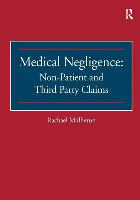 Zanedbanie lekárskej starostlivosti: Nároky osôb, ktoré nie sú pacientmi, a tretích strán - Medical Negligence: Non-Patient and Third Party Claims