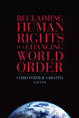 Obnovenie ľudských práv v meniacom sa svetovom poriadku - Reclaiming Human Rights in a Changing World Order