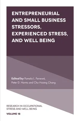 Podnikateľské a malé podnikateľské stresory, prežívaný stres a pohoda - Entrepreneurial and Small Business Stressors, Experienced Stress, and Well Being